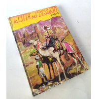 ♥ LA CITTA' NEL DESERTO Jean Dachs Salani Editore 1963 B32