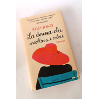 ♥ LA DONNA CHE ASCOLTAVA I COLORI Kelly Jones Rizzoli 2012 1à ed SM54