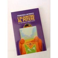 ♥ L'ALGORITMO AL POTERE Francesco Antinucci Laterza 2009 G07