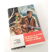 ♥ LE STELLE ALPINE FIORISCONO SOTTO LA NEVE Giorgio Bartoli Ed Paoline 1968 Y07