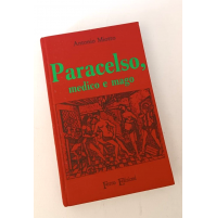 ♥ PARACELSO, MEDICO E MAGO Antonio Miotto Ferro Edizioni 1971 B02