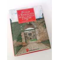 ♥ PUGLIA E BASILICATA Mura, castelli e dimore Lino Patruno BPB 1995 K14