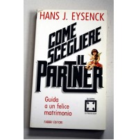 COME SCEGLIERE IL PARTNER Hans J. Eysenck Fabbri Editori 1986 M35