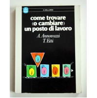 COME TROVARE O CAMBIARE POSTO DI LAVORO Annovazzi Etti 1987 Prima Ed.  C73