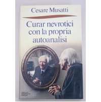 CURAR NEVROTICI CON LA PROPRIA AUTOANALISI Cesare Musatti Mondadori  1987 M57