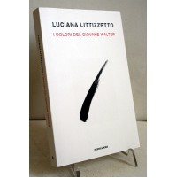 I DOLORI DEL GIOVANE WALTER Luciana Littizzetto Mondadori 2010 X11