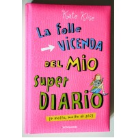 LA FOLLE VICENDA DEL MIO SUPER DIARIO Kate Klise Mondadori  2003 F30