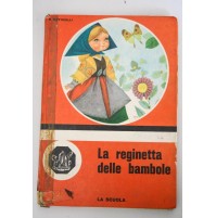 LA REGINETTA DELLE BAMBOLE Rodolfo Botticelli Editrice la Scuola 1970 C18