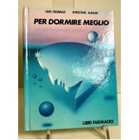 PER DORMIRE MEGLIO Ian Oswald K. Adam Libri Farmades 1985 E28