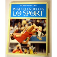 PRIMO INCONTRO CON LO SPORT Giordano Goggioli Giunti Nardini Editore 1985 T71