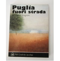 PUGLIA FUORI STRADA di Vittorio Stagnani Arti Grafiche Lecchesi 1976 W73