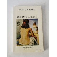 SOLUZIONE DI CONTINUITà Angela G. D'Orlando Lalli Editore 1989 H53