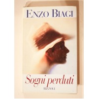 Sogni perduti Enzo Biagi - Rizzoli Prima Edizione 1997 B45