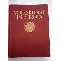 Volkskunst in Europa - Berlin Wasmuth 1938 1941 H. Th. Bossert